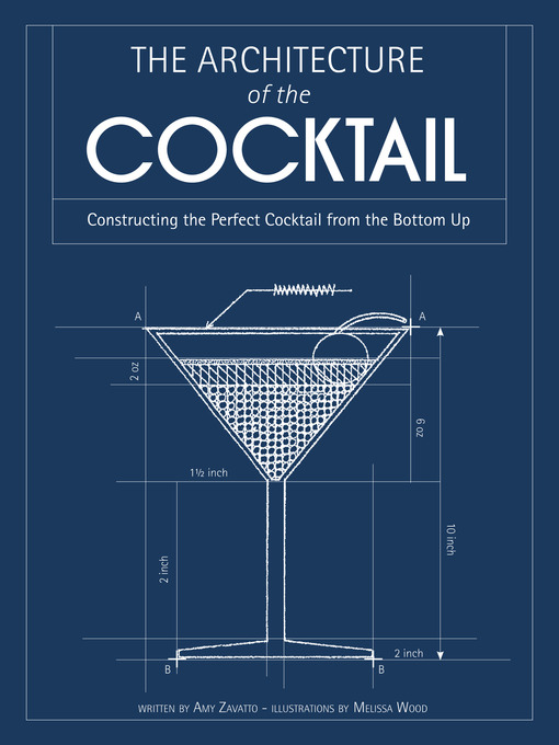 Title details for The Architecture of the Cocktail by Amy Zavatto - Available